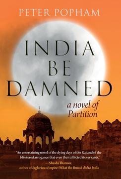 portada India Be Damned: A Novel of Partition (en Inglés)