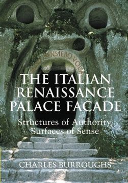 portada The Italian Renaissance Palace Facade: Structures of Authority, Surfaces of Sense (Res Monographs in Anthropology and Aesthetics) (en Inglés)