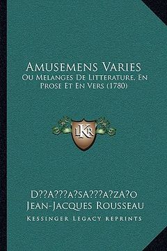 portada Amusemens Varies: Ou Melanges De Litterature, En Prose Et En Vers (1780) (en Francés)