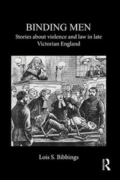 portada Binding Men: Stories About Violence and law in Late Victorian England (en Inglés)