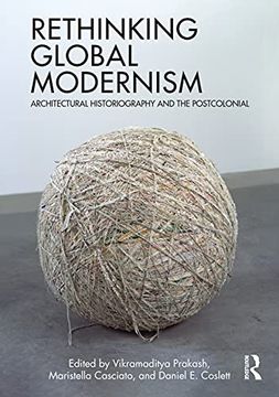 portada Rethinking Global Modernism: Architectural Historiography and the Postcolonial 