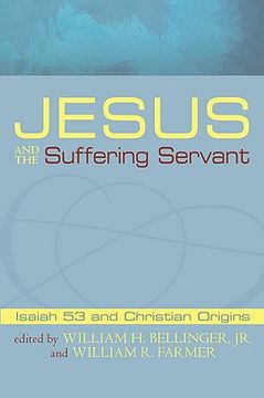portada jesus and the suffering servant: isaiah 53 and christian origins (en Inglés)