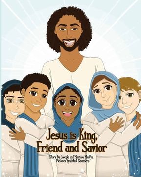portada Jesus is King, Friend and Savior (en Inglés)