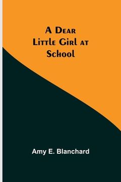 portada A Dear Little Girl at School (en Inglés)