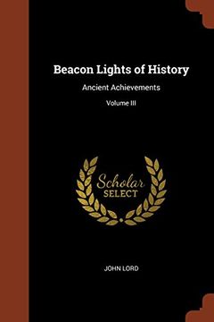 portada Beacon Lights of History: Ancient Achievements; Volume III