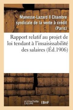 portada Rapport Relatif Au Projet de Loi Tendant À l'Insaisissabilité Des Salaires (en Francés)