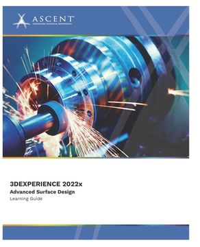portada 3DEXPERIENCE CATIA 2022x: Advanced Surface Design (en Inglés)