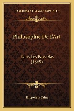 portada Philosophie De L'Art: Dans Les Pays-Bas (1869) (in French)