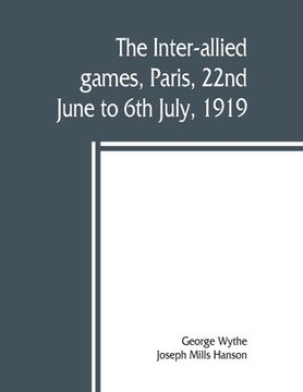 portada The inter-allied games, Paris, 22nd June to 6th July, 1919