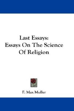 portada last essays: essays on the science of religion (en Inglés)