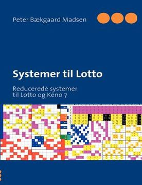 portada Systemer til Lotto: Reducerede systemer til Lotto og Keno 7 (en Danés)