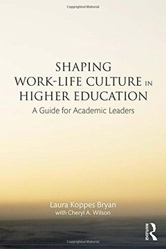 portada Shaping Work-Life Culture in Higher Education: A Guide for Academic Leaders (in English)