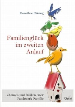 portada Familienglück im zweiten Anlauf: Chancen und Risiken einer Patchwork-Familie (en Alemán)