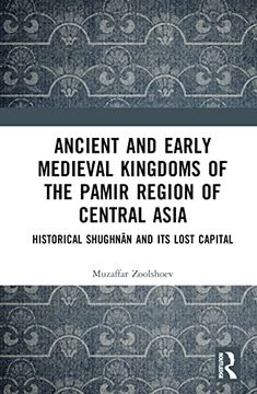 portada Ancient and Early Medieval Kingdoms of the Pamir Region of Central Asia (en Inglés)