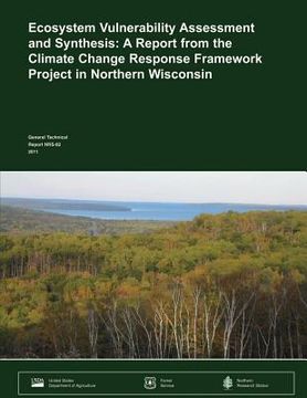 portada Ecosystem Vulnerability Assessment and Synthesis: A Report from the Climate Change Response Framework Project in Northern Wisconsin (en Inglés)