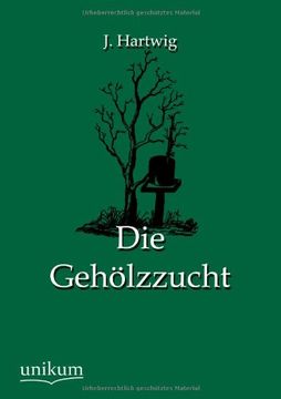 portada Die Geholzzucht (German Edition)