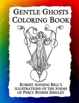 portada Gentle Ghosts Coloring Book: Robert Anning Bell's illustrations of the poems of Percy Bysshe Shelley (in English)