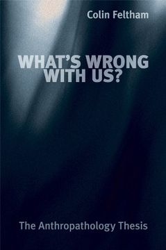 portada What's Wrong With Us? The Anthropathology Thesis (en Inglés)
