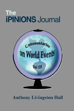 portada the ipinions journal: commentaries on world events vol iii (en Inglés)