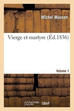 portada Vierge Et Martyre. Volume 1 (en Francés)
