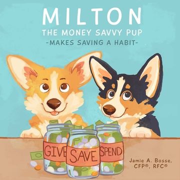 portada Milton the Money Savvy Pup: Makes Saving a Habit (in English)