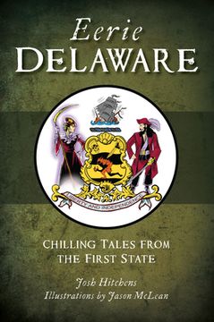 portada Eerie Delaware: Chilling Tales from the First State (en Inglés)