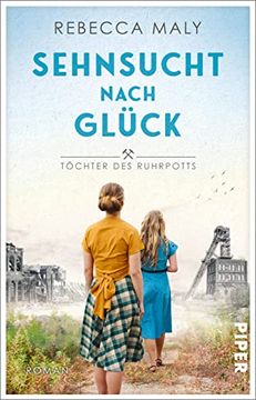 portada Sehnsucht Nach Glück (Töchter des Ruhrpotts 1): Roman | Familiensaga Zwischen Weltkrieg und Wiederaufbau (en Alemán)