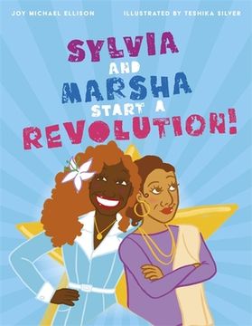 portada Sylvia and Marsha Start a Revolution! The Story of the Trans Women of Color who Made Lgbtq+ History (en Inglés)