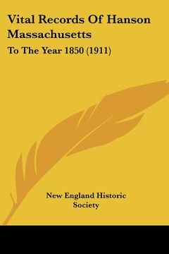 portada vital records of hanson massachusetts: to the year 1850 (1911) (en Inglés)