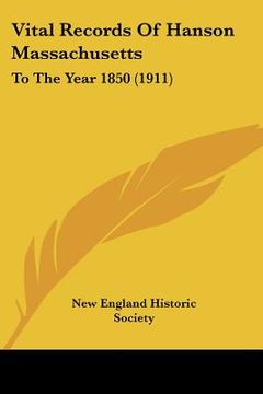 portada vital records of hanson massachusetts: to the year 1850 (1911) (in English)