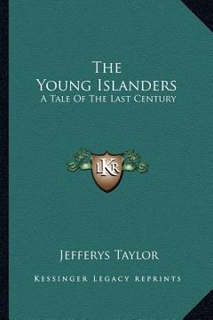 portada the young islanders: a tale of the last century (en Inglés)