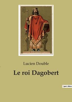 portada Le roi Dagobert (en Francés)