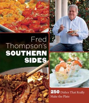 portada Fred Thompson's Southern Sides: 250 Dishes That Really Make the Plate (en Inglés)