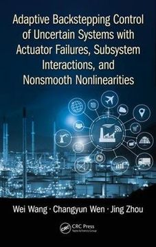 portada Adaptive Backstepping Control of Uncertain Systems with Actuator Failures, Subsystem Interactions, and Nonsmooth Nonlinearities
