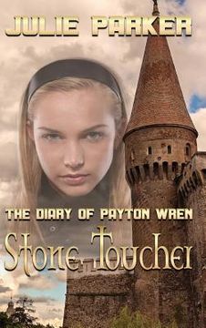 portada The Diary of Payton Wren: Stone Toucher (in English)