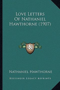 portada love letters of nathaniel hawthorne (1907) (in English)
