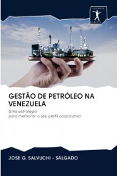 portada Gestão de Petróleo na Venezuela: Uma Estratégiapara Melhorar o seu Perfil Corporativo