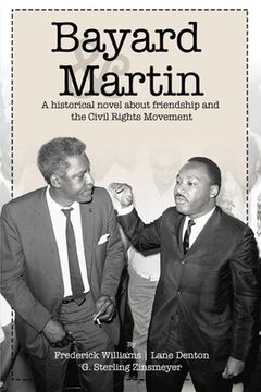 portada Bayard and Martin: A Historical Novel About a Friendship and the Civil Rights Movement (en Inglés)