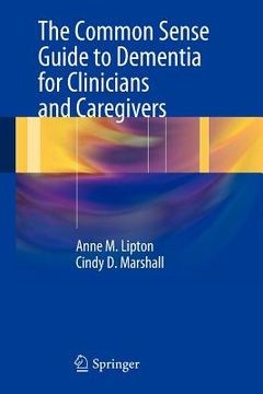 portada the common sense guide to dementia for clinicians and caregivers (en Inglés)