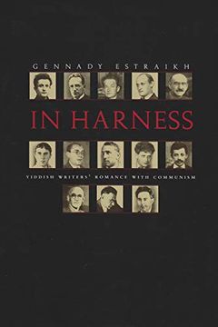 portada In Harness: Yiddish Writers' Romance With Communism (Judaic Traditions in Literature, Music, and Art) (en Inglés)