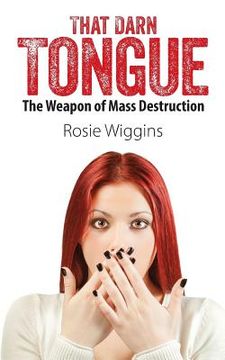 portada That Darn Tongue: The Weapon of Mass Destruction (en Inglés)