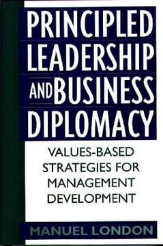 portada Principled Leadership and Business Diplomacy: Values-Based Strategies for Management Development (en Inglés)