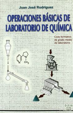 Libro Operaciones Básicas de Laboratorio de Química, Ciclos Formativos de  Grado Medio, RodrÍGuez Alonso, Juan JosÉ, ISBN 9788486108649.  Comprar en Buscalibre
