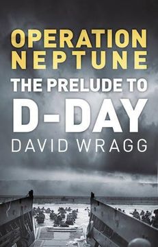 portada Operation Neptune: The Prelude to D-Day (en Inglés)