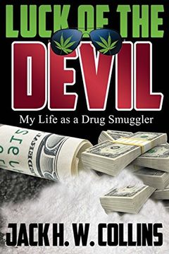 portada Luck of the Devil: My Life as a Drug Smuggler