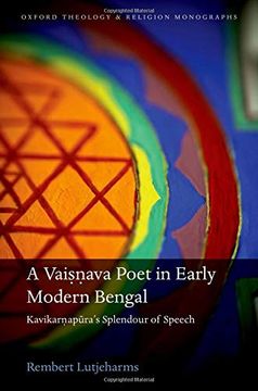 portada A Vaisnava Poet in Early Modern Bengal: Kavikarnapura's Splendour of Speech (Oxford Theology and Religion Monographs) (en Inglés)