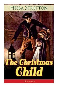 portada The Christmas Child (Illustrated): Children's Classic (in English)