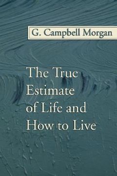 portada the true estimate of life and how to live (en Inglés)