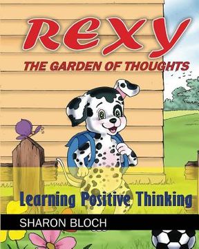 portada Rexy The Garden of Thoughts: Learning Positive Thinking (Happines and positive a (en Inglés)