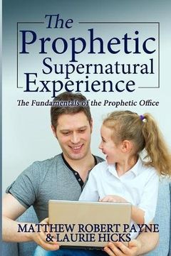 portada The Prophetic Supernatural Experience: The Fundamentals of the Prophetic Office